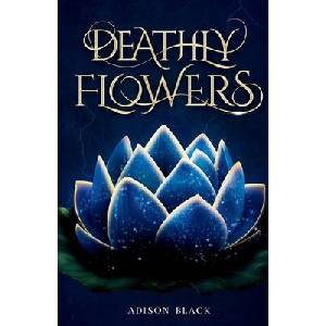 Deathly Flowers | Adison Black (ISBN: 9798999523105)