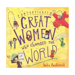 Fantastically Great Women Who Changed The World | Kate Pankhurst (ISBN: 9781408894408)