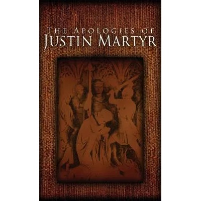 Apologies of Justin Martyr | Saint Justin Martyr