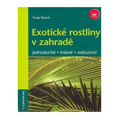 Exotické rostliny v zahradě - Tanja Ratsch