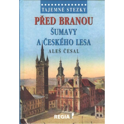 Před branou Šumavy a Českého lesa Aleš Česal