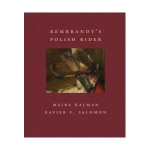 Rembrandt's Polish Rider | Maira Kalman, Xavier F. Salomon (ISBN: 9781911282532)