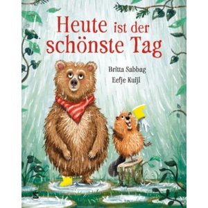 Heute ist der schönste Tag. | Britta Sabbag, Eefje Kuijl (ISBN: 9783505150678)