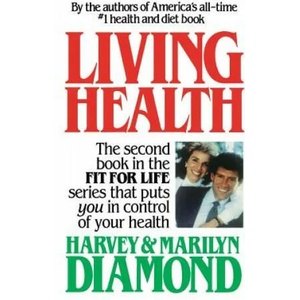 Living Health | Harvey Diamond, Harvey, Marilyn Diamond (ISBN: 9780446512817)