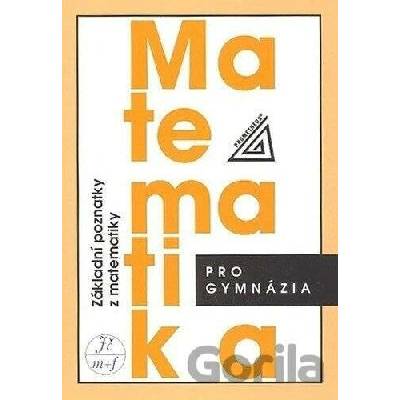 Matematika pro gymnázia - Základní poznatky z matematiky