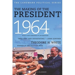 The Making of the President 1964 | Theodore H. White (ISBN: 9780061900617)