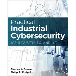 Practical Industrial Cybersecurity | Charles J. Brooks, Philip Craig (ISBN: 9781119883029)