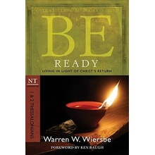 Be Ready: 1 & 2 Thessalonians: Living in Light of Christ's Return Wiersbe Warren W. Paperback