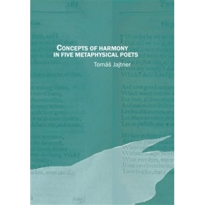 Concepts of Harmony in Five Metaphysical Poets - Tomáš Jajtner