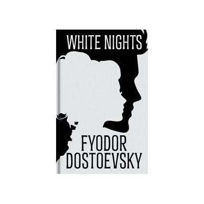 White Nights and Other Stories - Fyodor Dostoevsky