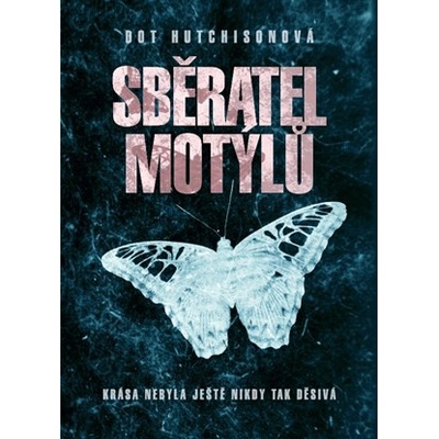 Sb ěratel motýlů Dot Hutchison