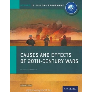 Oxford IB Diploma Programme: Causes and Effects of 20th Century Wars Course Companion | David Smith (ISBN: 9780198310204)