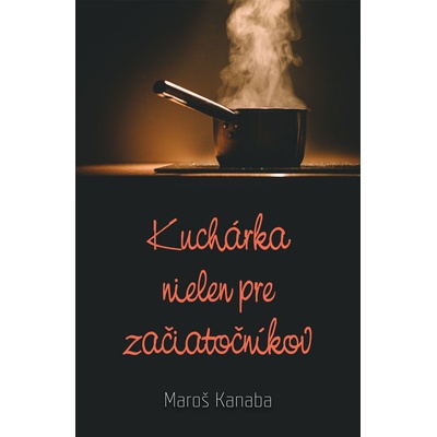Kuchárka nielen pre začiatočníkov