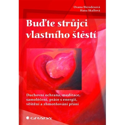 Buďte strůjci vlastního štěstí - Oxana Herodesová, Hana Skallová