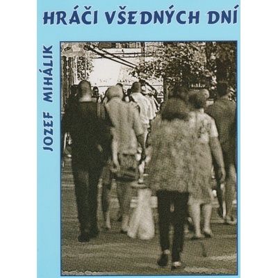Hráči všedných dní