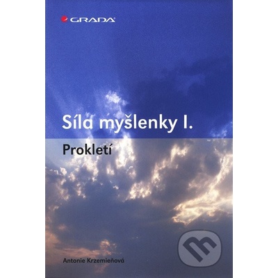 Síla myšlenky I. - Antonie Krzemieňová