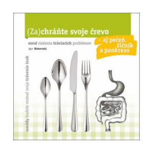 (Za)chráňte svoje črevo - aj pečeň, žlčník a pankreas! | Igor Bukovský (ISBN: 9788089719068)