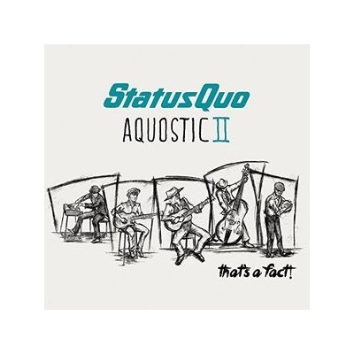 Status Quo - Aquostic II - That's A Fact!