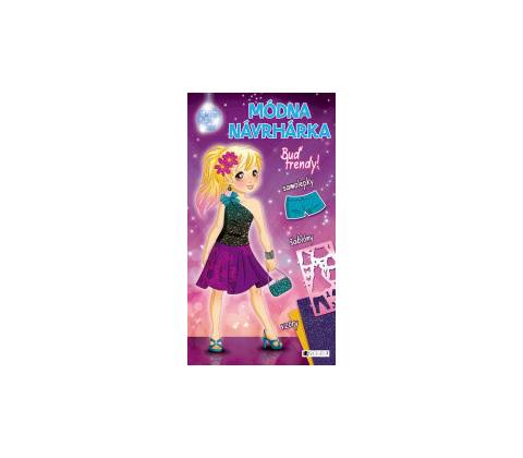 Módna návrhárka: Buď trendy!