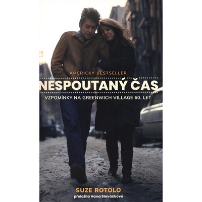Nespoutaný čas - Vzpomínky na Greenwich Village 60. let - Suze Rotolo, Brožovaná