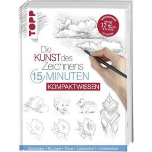 Die Kunst des Zeichnens 15 Minuten - Kompaktwissen | Frechverlag (ISBN: 9783772482786)