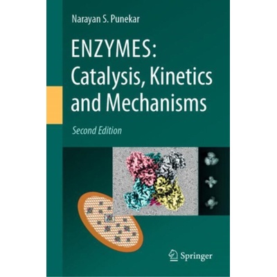 ENZYMES: Catalysis, Kinetics and Mechanisms - Punekar, Narayan S.