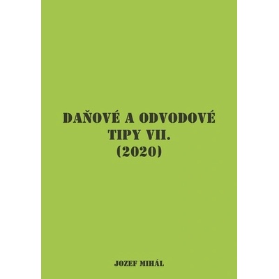 Daňové a odvodové tipy VII. 2020 - Jozef Mihál