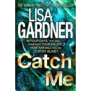 Catch Me (Detective D. D. Warren 6) | Lisa Gardner (ISBN: 9780755388240)