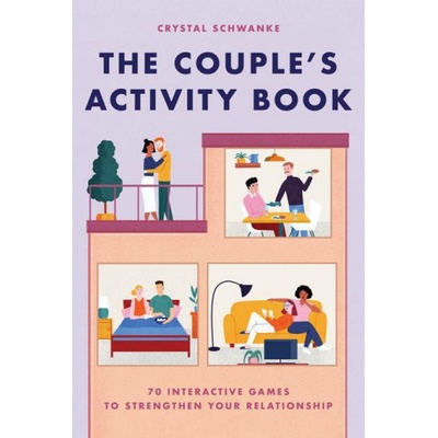 The Couple's Activity Book: 70 Interactive Games to Strengthen Your Relationship Schwanke CrystalPaperback