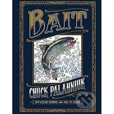 Bait: off-Color Stories for You to Color Palahniuk Chuck