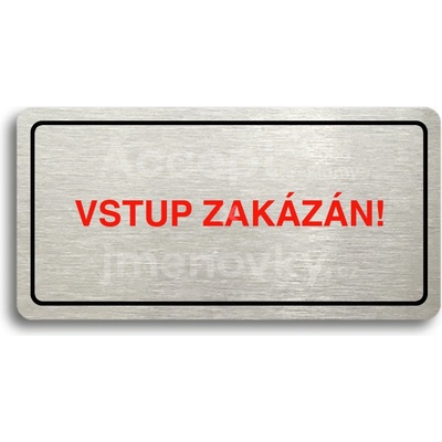 ACCEPT Piktogram VSTUP ZAKÁZÁN - stříbrná tabulka - barevný tisk