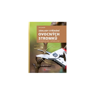 Základy stříhání ovocných stromků - Uwe Jakubik
