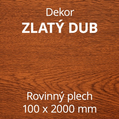 Brons Rovinný plech 100 x 2000 mm dekor zlatý dub