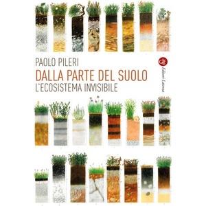 Dalla parte del suolo. L'ecosistema invisibile | Paolo Pileri (2024)