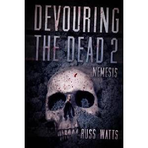Devouring The Dead 2: Nemesis | Russ Watts (ISBN: 9781925047684)