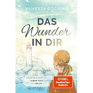 Das Wunder in dir | Vanessa Göcking (ISBN: 9783989423800)