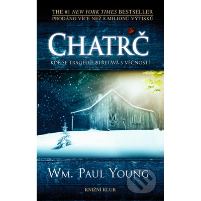 Chatrč - William Paul Young