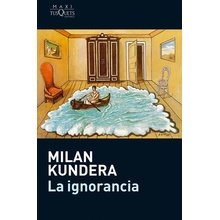 LA IGNORANCIA - KUNDERA, M.