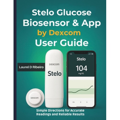Stelo Glucose Biosensor & App by Dexcom User Guide