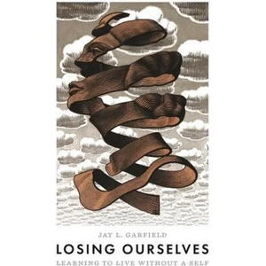 Losing Ourselves - Learning to Live without a Self | Jay L. Garfield (ISBN: 9780691220574)
