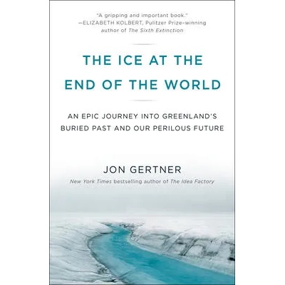 Ice at the End of the World | JON GERTNER
