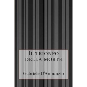 Il trionfo della morte (ISBN: 9781500447601)