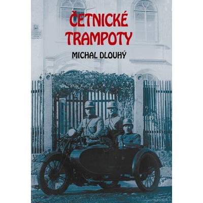 Četnické trampoty - Michal Dlouhý