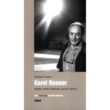 Karel Nonner - Herec, který daroval talent Mostu