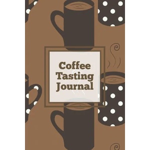 Coffee Tasting Journal | Amy Newton (ISBN: 9781649442161)