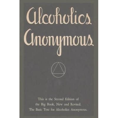 Alcoholics Anonymous: Second Edition of the Big Book, New and Revised. The Basic Text for Alcoholics Anonymous | Editor