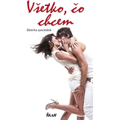 Všetko, čo chcem