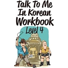 Talk To Me In Korean Workbook Level 4