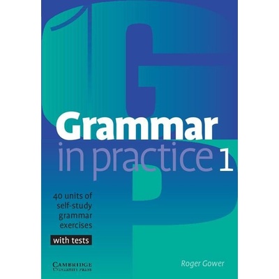 Grammar in Practice 1 with tests - Gower Roger