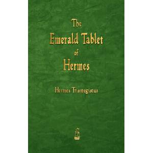 The Emerald Tablet of Hermes | Hermes Trismegistus (ISBN: 9781603868945)